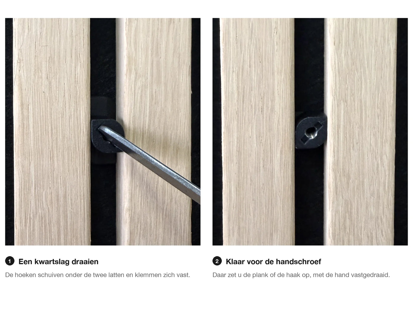 Bevestiging van de wandplank op een akoestisch wandpaneel in twee stappen: de draaischroef een kwartslag draaien tot de hoeken onder de latten schuiven, daarna vastzetten met de handschroef